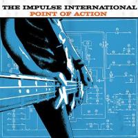 Виниловая пластинка THE IMPULS INTERNATIONAL / POINT OF ACTION (1LP)